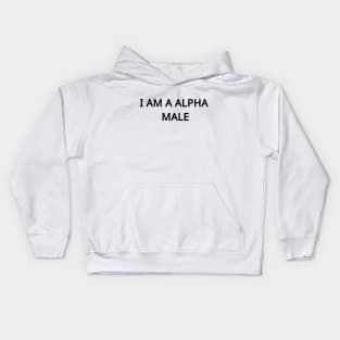 I am a Alpha Male Kids Hoodie